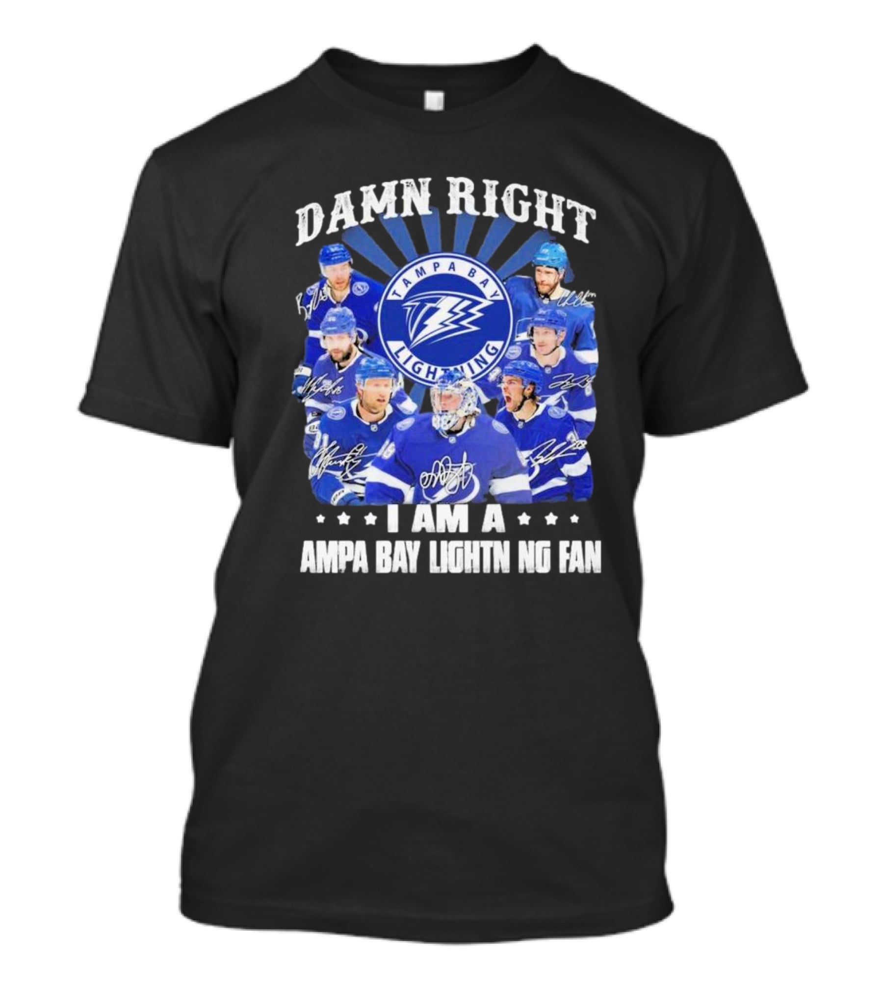 DAMN RIGHT I AM A TAMPA BAY LIGHTNING FAN TAMPA BAY LIGHTNING PLAYERS T-Shirt