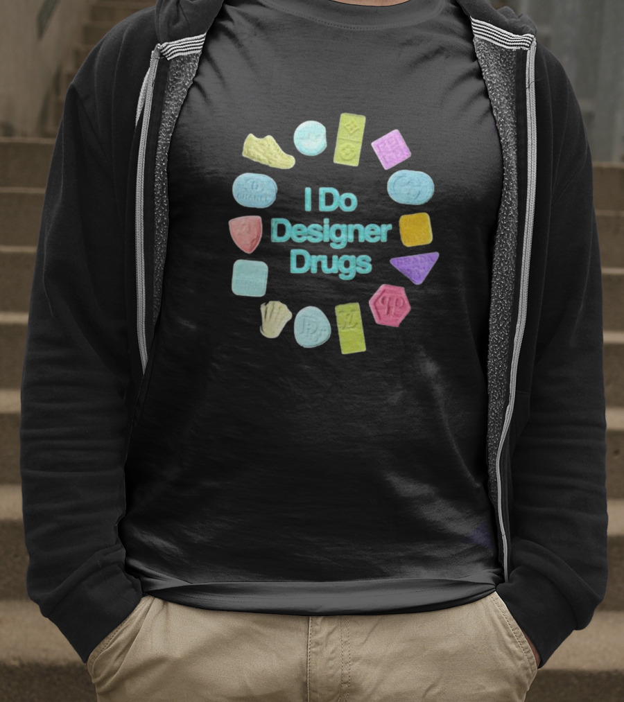 I Do Designer Drugs Luxury Fashion Logos Ecstasy Pills T-Shirt