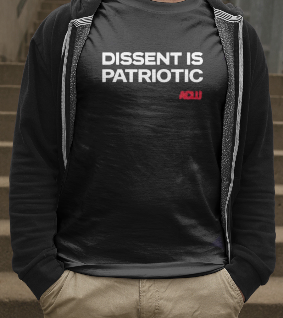Dissent Is Patriotic ACLU Statement T-Shirt
