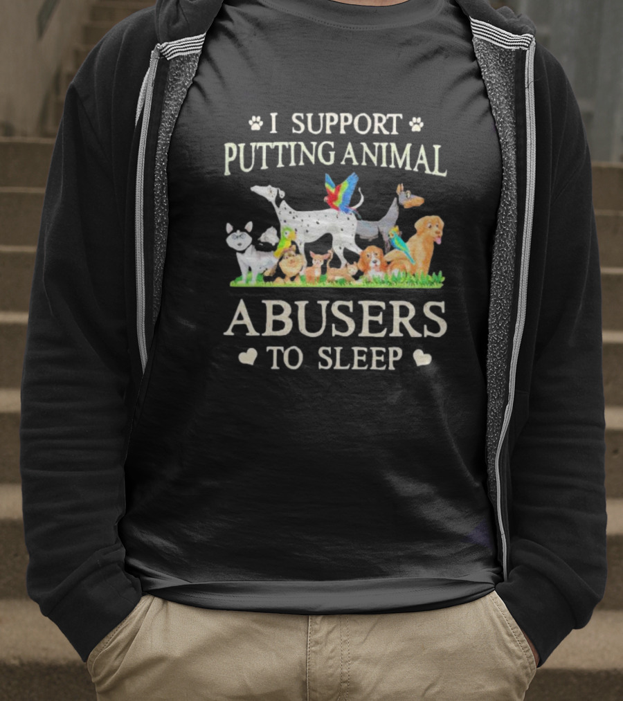 I Support Putting Animal Abusers To Sleep Cartoon Animals T-Shirt