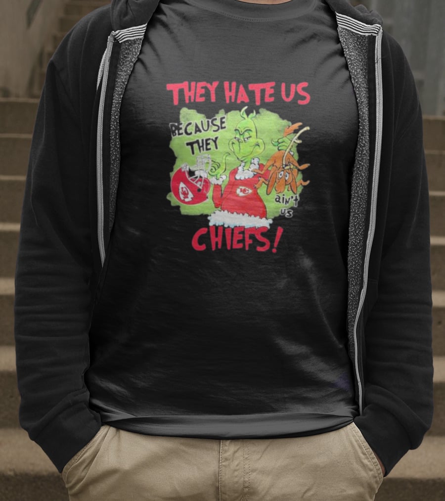 They Hate Us Because They Ain’t Us Grinch Kansas City Chiefs T-Shirt