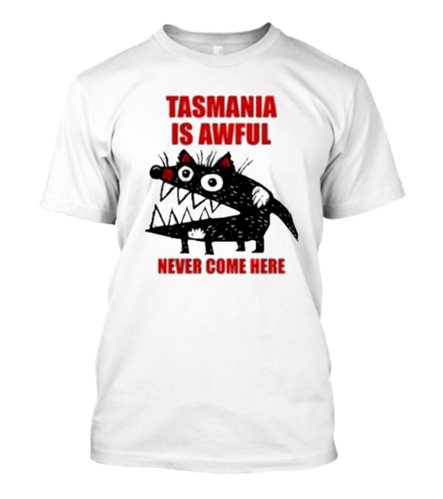 Tasmania Is Awful Never Come Here Black Cartoon Spiky Creature T-Shirt