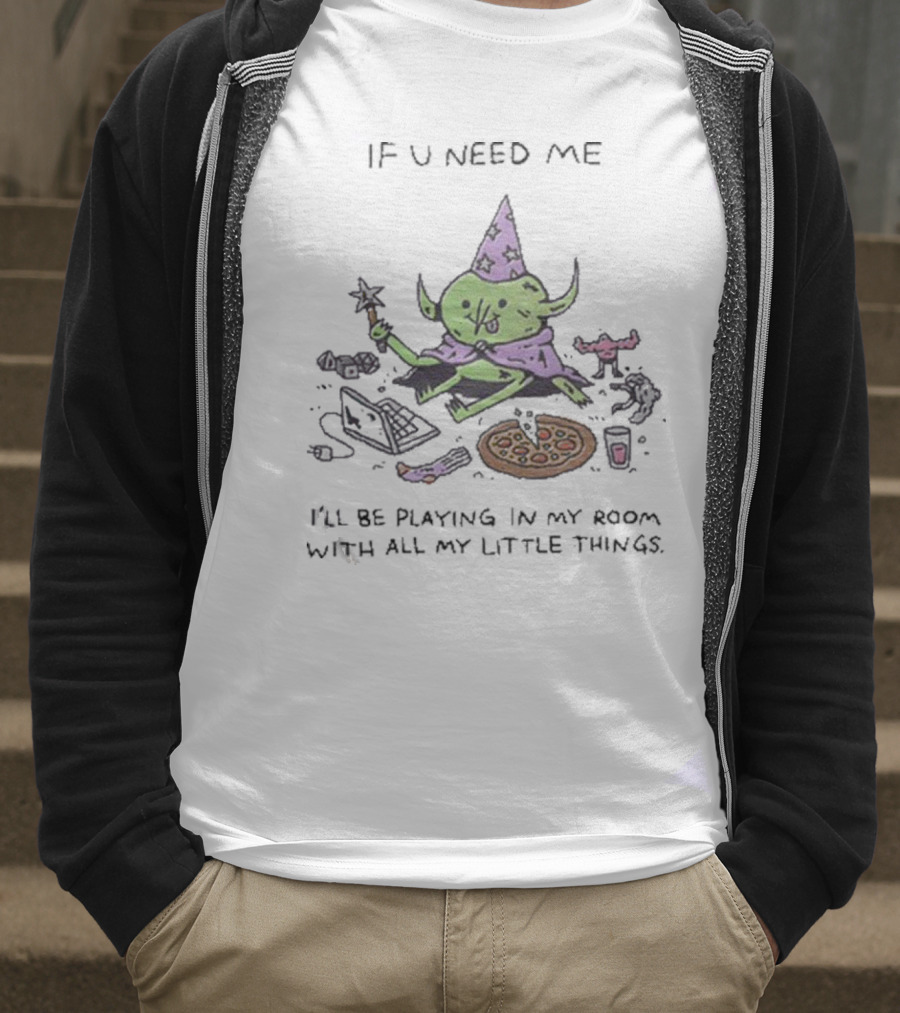 Wizard Of Barge If U Need Me I’ll Be Playing In My Room With All My Little Things Pizza Laptop Wizard Hat Star Wand T-Shirt