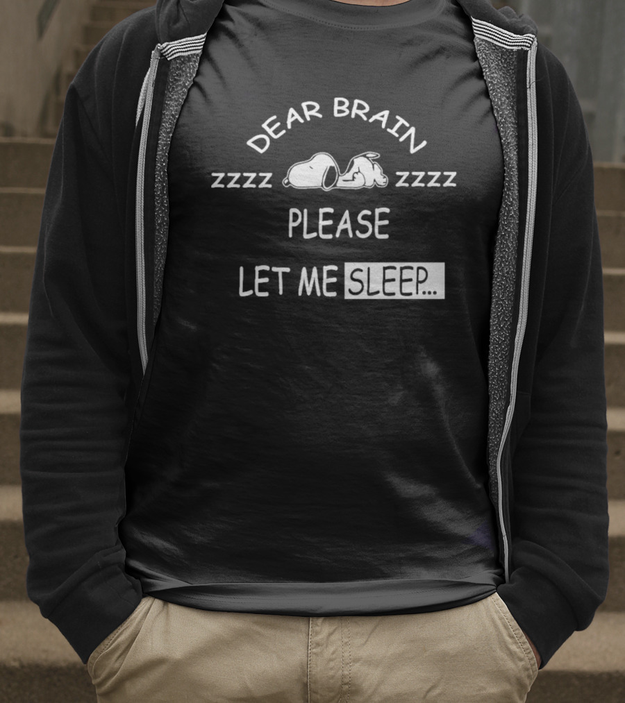 Snoopy Dear Brain Zzzz Please Let Me Sleep T-Shirt