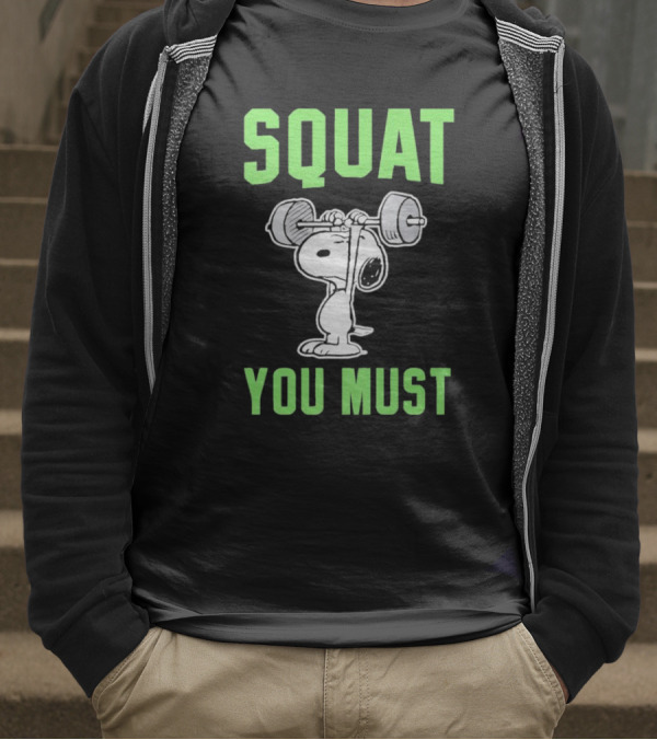Squat You Must Snoopy Fitness Motivation T-Shirt