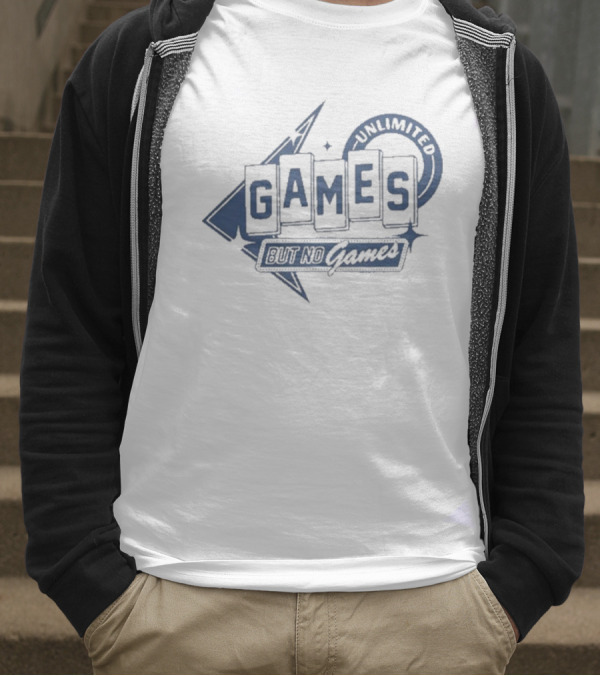 Unlimited Games But No Games T-Shirt