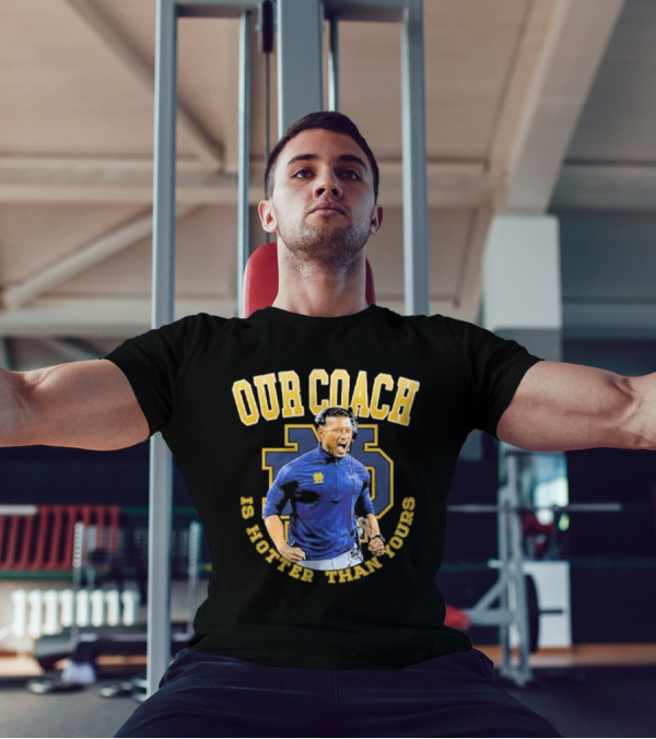 Notre Dame Football Our Coach Is Hotter Than Yours Iconic Irish Spirit T-Shirt