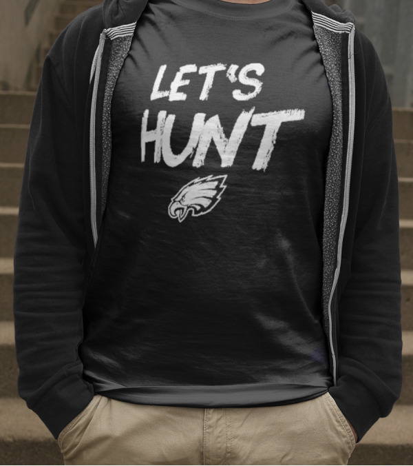 Philadelphia Eagles Let's Hunt NFL Team Spirit T-Shirt