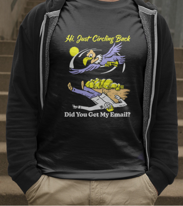 Hi Just Circling Back Did You Get My Email Cartoon Bird And Office Worker Humor T-Shirt