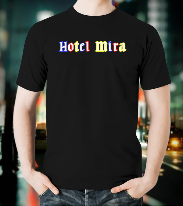 Hotel Mira Blue Red Yellow Text T-Shirt