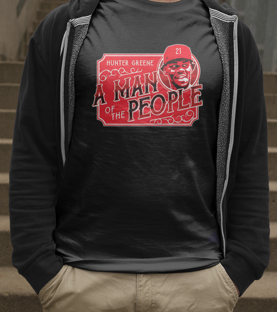 Hunter Greene A Man Of The People Cincinnati Reds 21 T-Shirt