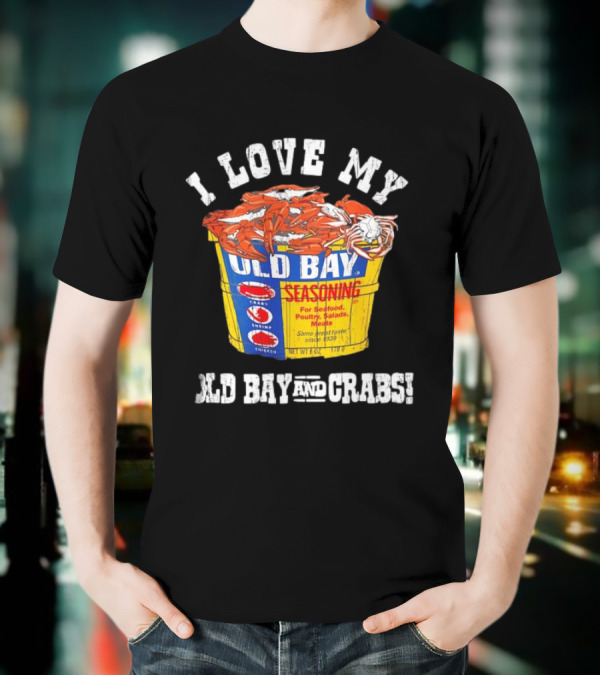 I Love My Old Bay Seasoning And Crabs T-Shirt