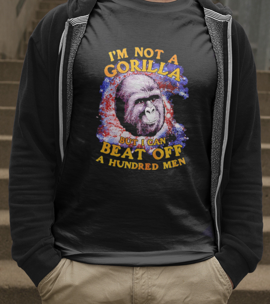 I'm Not A Gorilla But I Can Beat Off A Hundred Men Galaxy T-Shirt