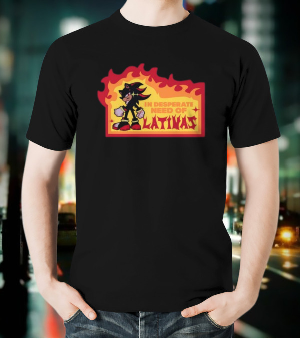 Shadow The Hedgehog In Desperate Need Of Latinas Flame Background T-Shirt