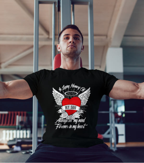 In Loving Memory Of My Son Always On My Mind Forever In My Heart Winged Heart Halo T-Shirt