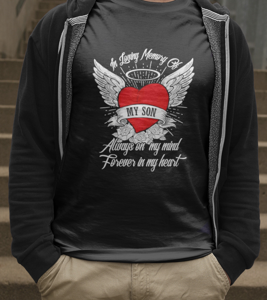 In Loving Memory Of My Son Always On My Mind Forever In My Heart Winged Heart Halo T-Shirt