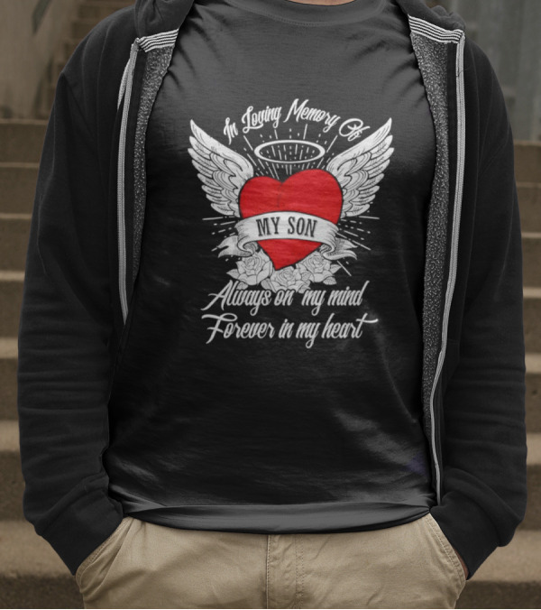 In Loving Memory Of My Son Always On My Mind Forever In My Heart Winged Heart Halo T-Shirt