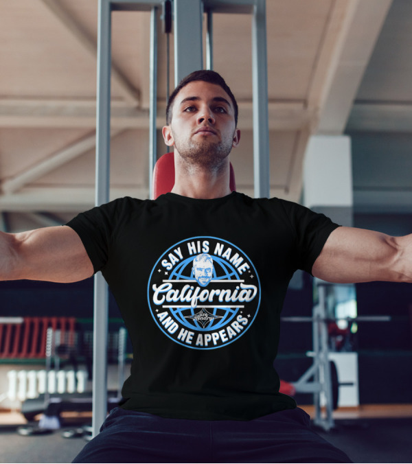 Say His Name California Joe Hendry And He Appears T-Shirt