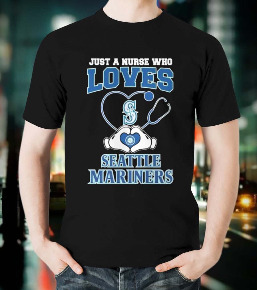 Just A Nurse Who Loves Seattle Mariners Stethoscope Heart T-Shirt