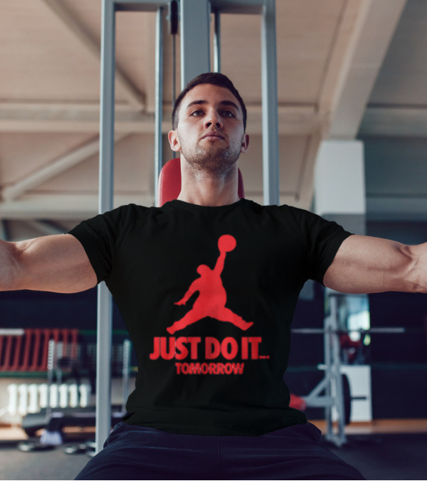 JUST DO IT TOMORROW Jumpman Parody T-Shirt