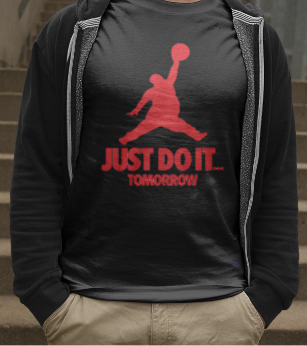 JUST DO IT TOMORROW Jumpman Parody T-Shirt