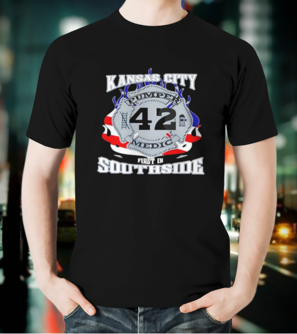 Kansas City Pumper Medic 42 First In Southside T-Shirt