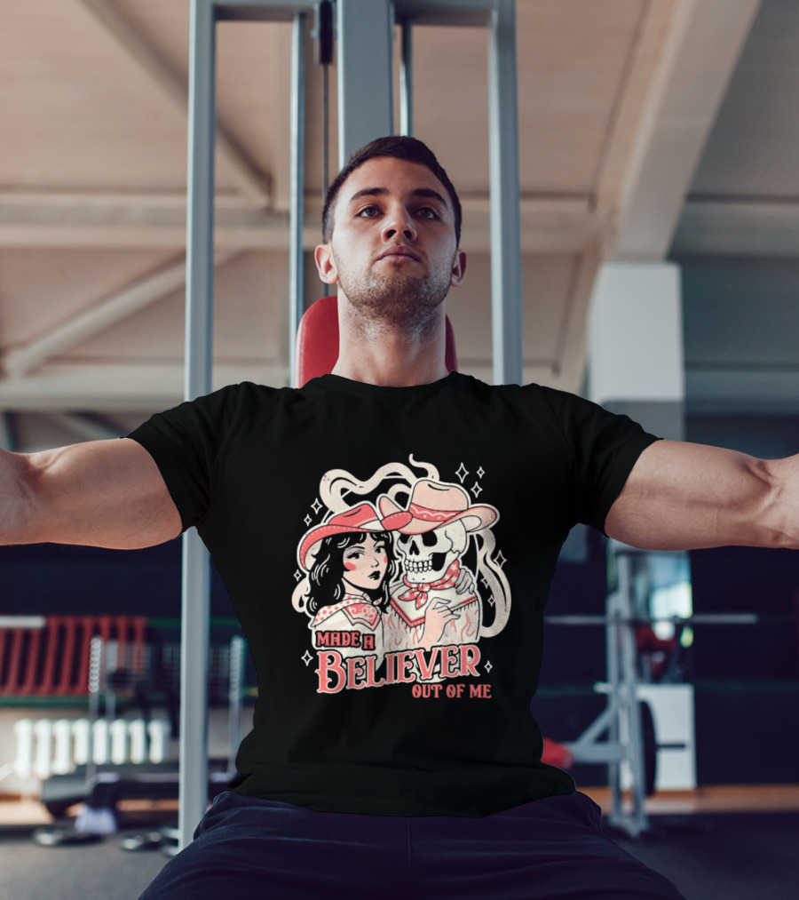 Made A Believer Out Of Me Cowgirl And Skeleton Cowboy Romance T-Shirt
