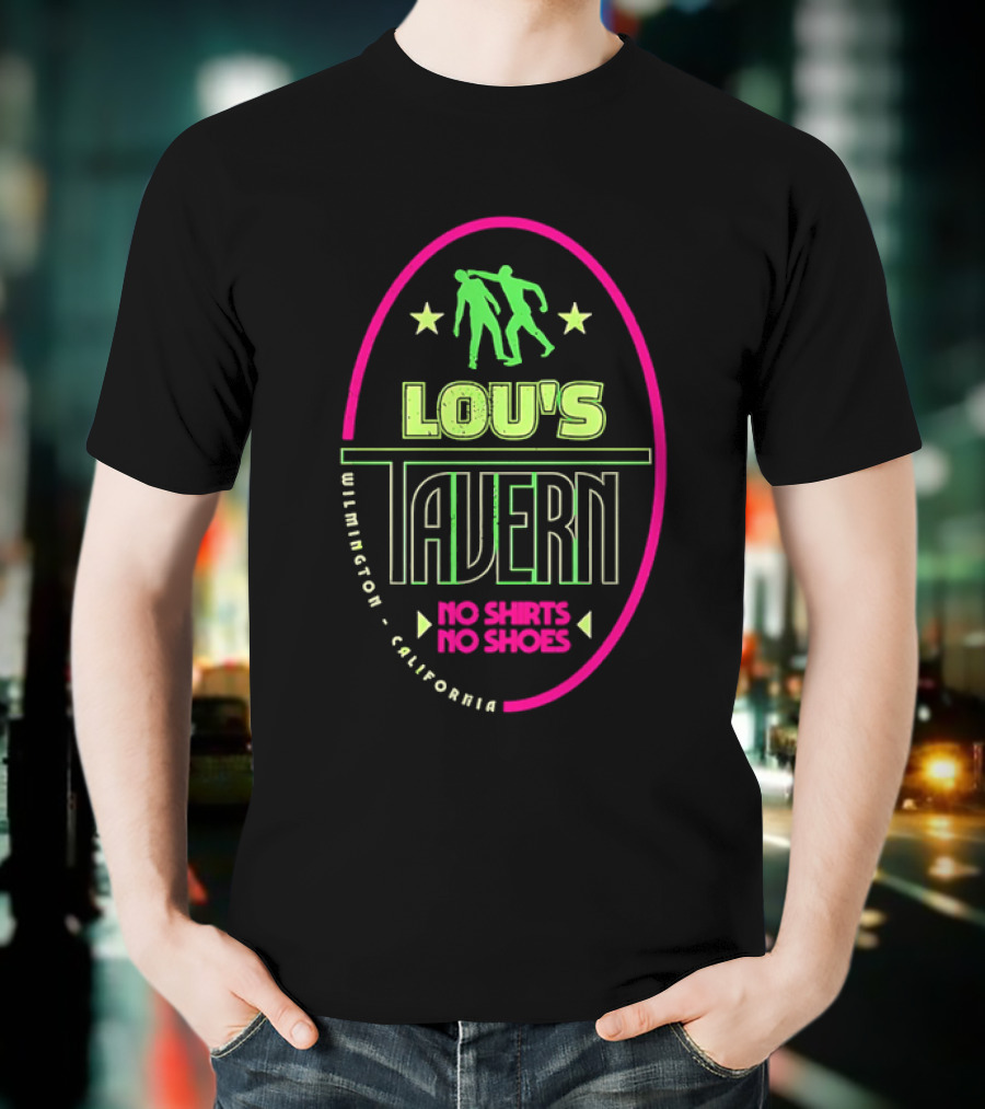 Lou's Tavern No S No Shoes Wilmington California T-Shirt