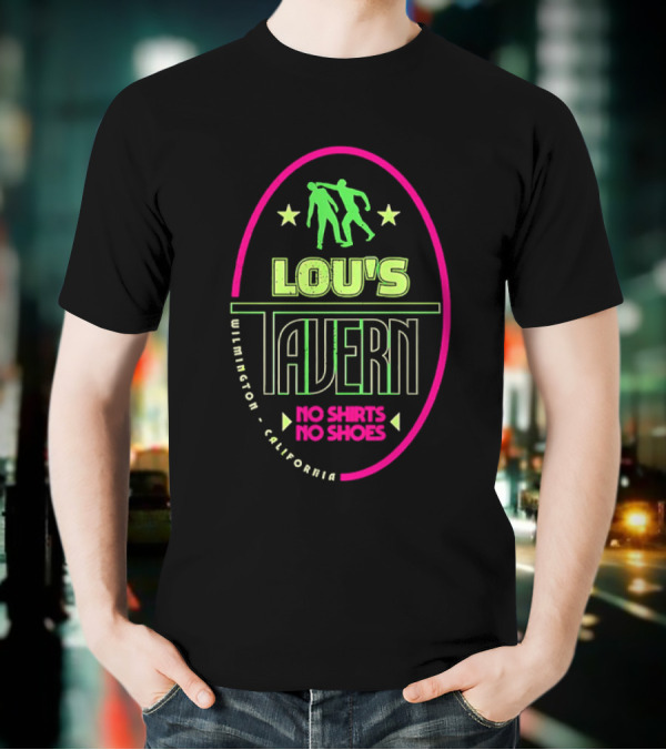 Lou's Tavern No S No Shoes Wilmington California T-Shirt