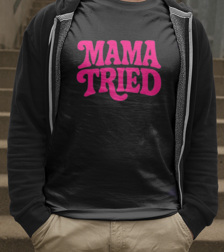 Mama Tried Retro Pink Font T-Shirt