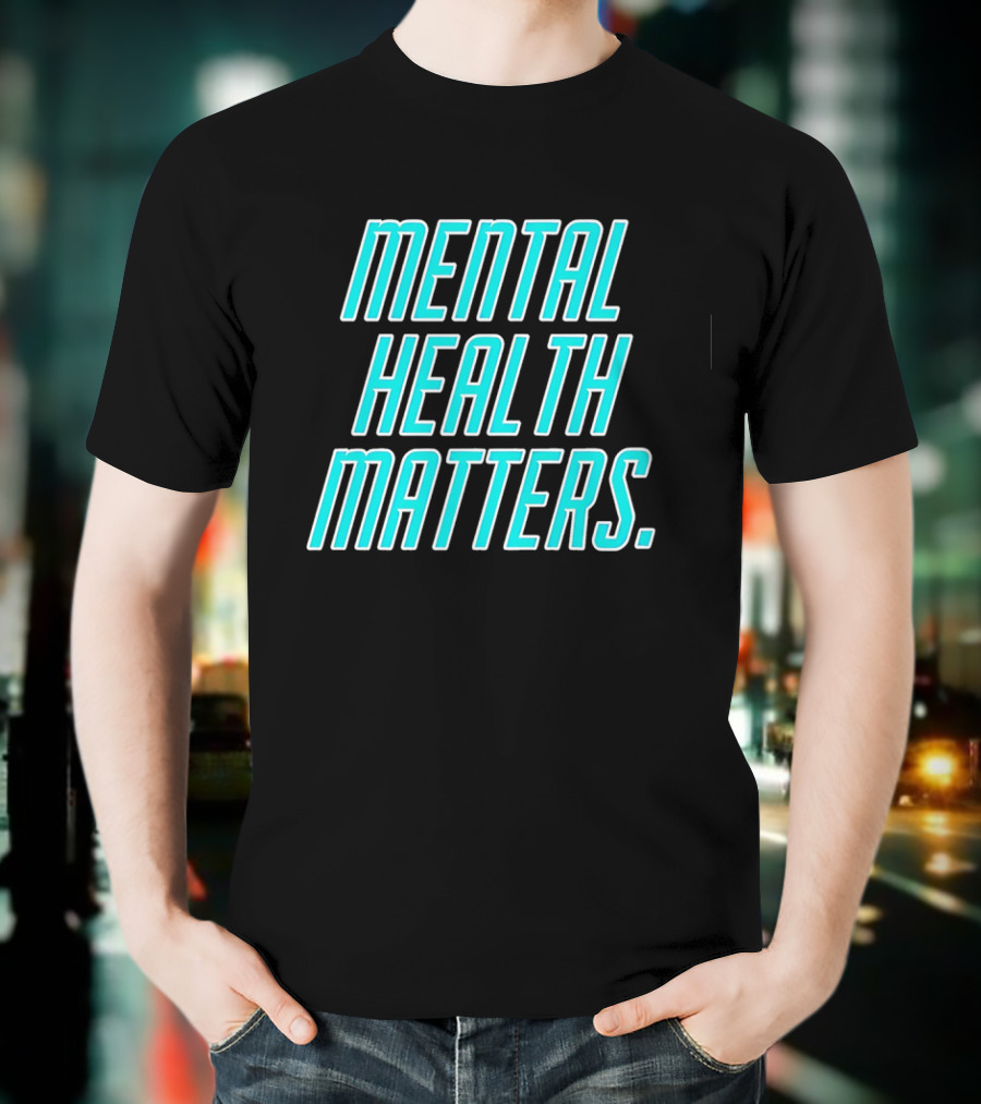 MIND WELLNESS IMPORTANCE AWARENESS STATEMENT T-Shirt