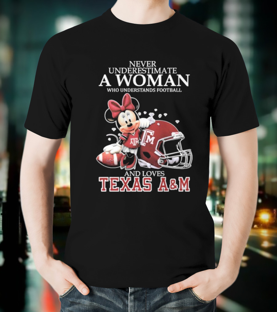 Never Underestimate A Woman Who Understands Football And Loves Texas A&M T-Shirt