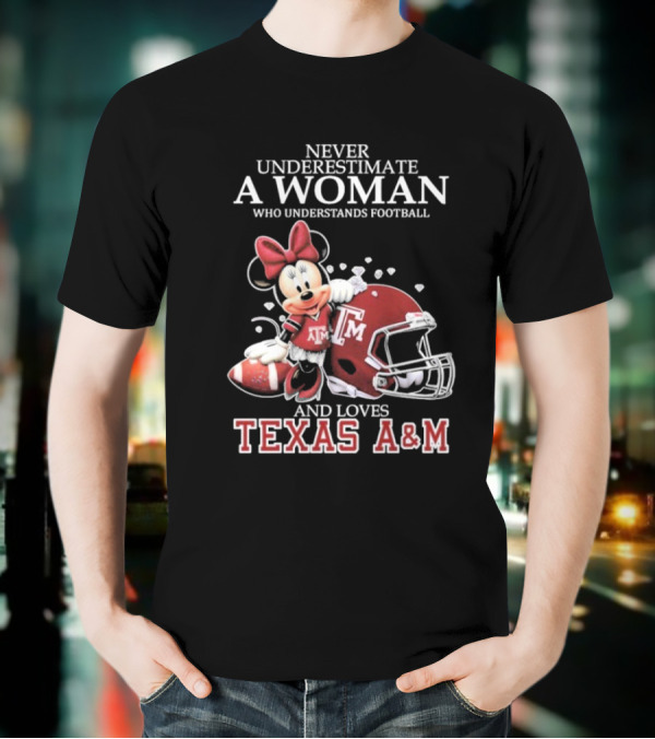 Never Underestimate A Woman Who Understands Football And Loves Texas A&M T-Shirt