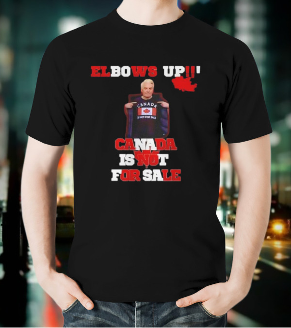 Elbows Up Canada Is Not For Sale Mike Myers T-Shirt
