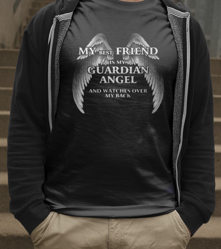 My Best Friend Is My Guardian Angel And Es Over My Back T-Shirt
