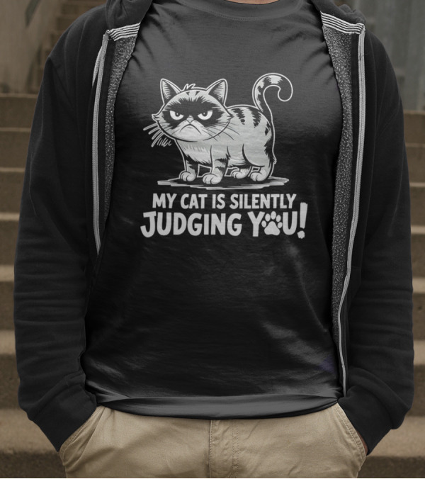 My Cat Is Silently Judging You Grumpy Graphic With Text T-Shirt