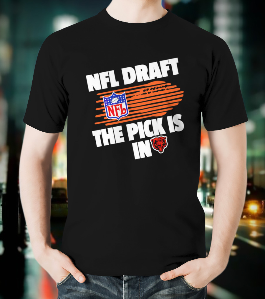 NFL Draft The Pick Is In Chicago Bears T-Shirt