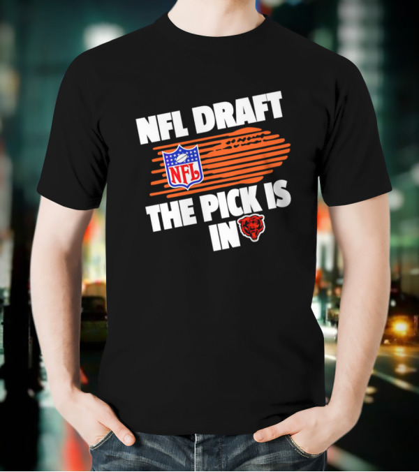 NFL Draft The Pick Is In Chicago Bears T-Shirt