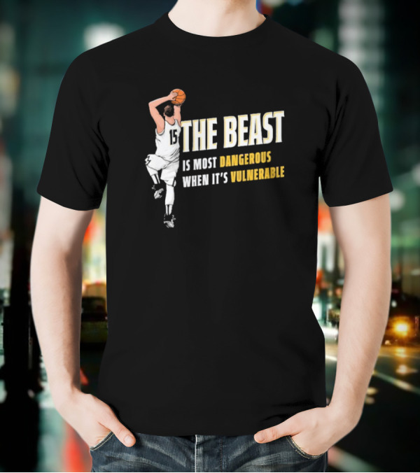 The Beast Is Most Dangerous When It’s Vulnerable Nikola Jokic Denver Nuggets T-Shirt