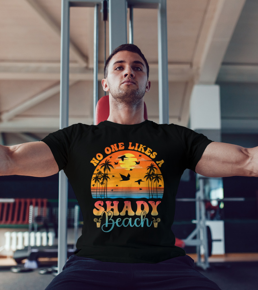 No One Likes A Shady Beach Sunset Palm Trees And Birds T-Shirt