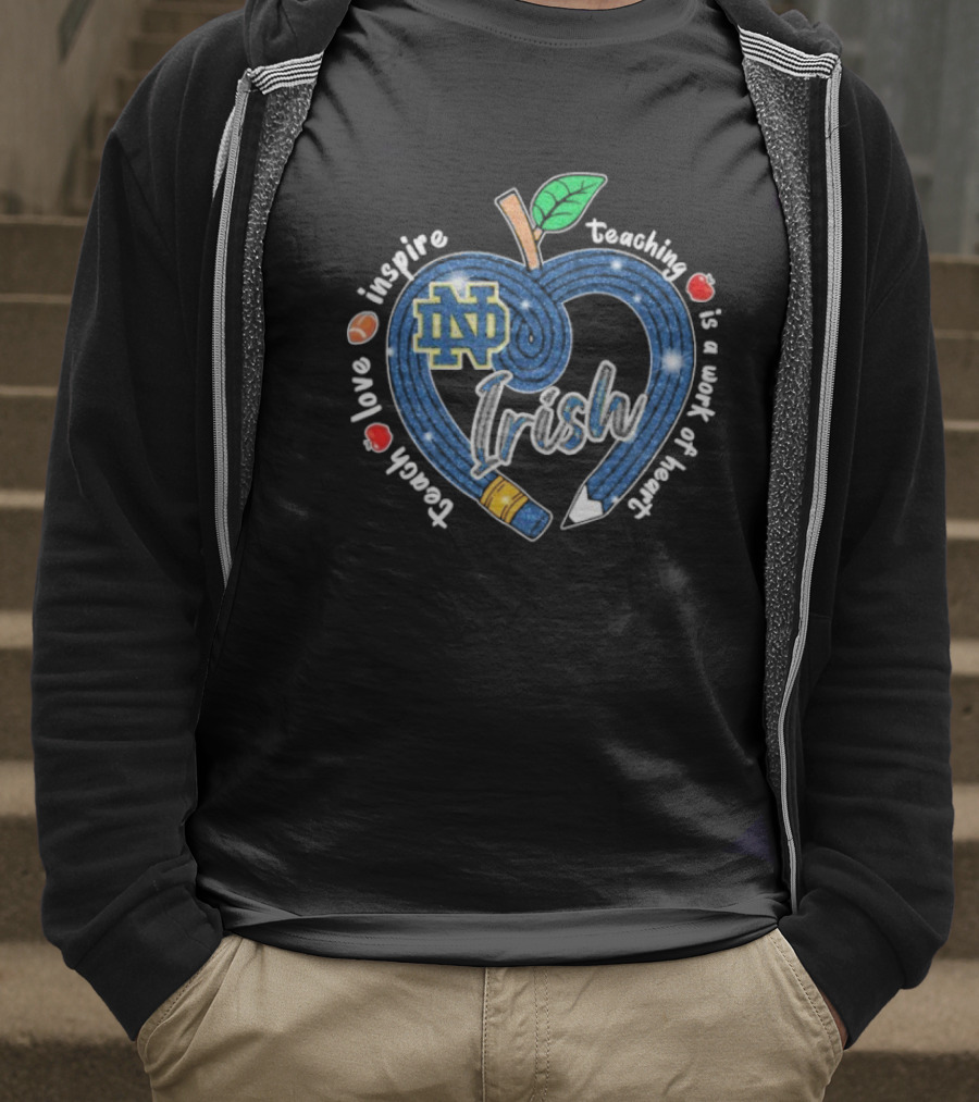 Notre Dame Fighting Irish Love Teach Inspire Teaching Is A Work Of Heart Apple T-Shirt