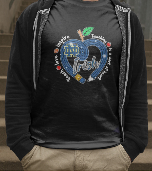 Notre Dame Fighting Irish Love Teach Inspire Teaching Is A Work Of Heart Apple T-Shirt