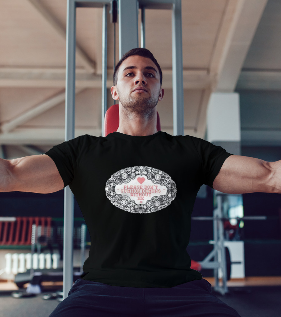 Please Don't Summon Demons Without Me Heart Lace Style T-Shirt