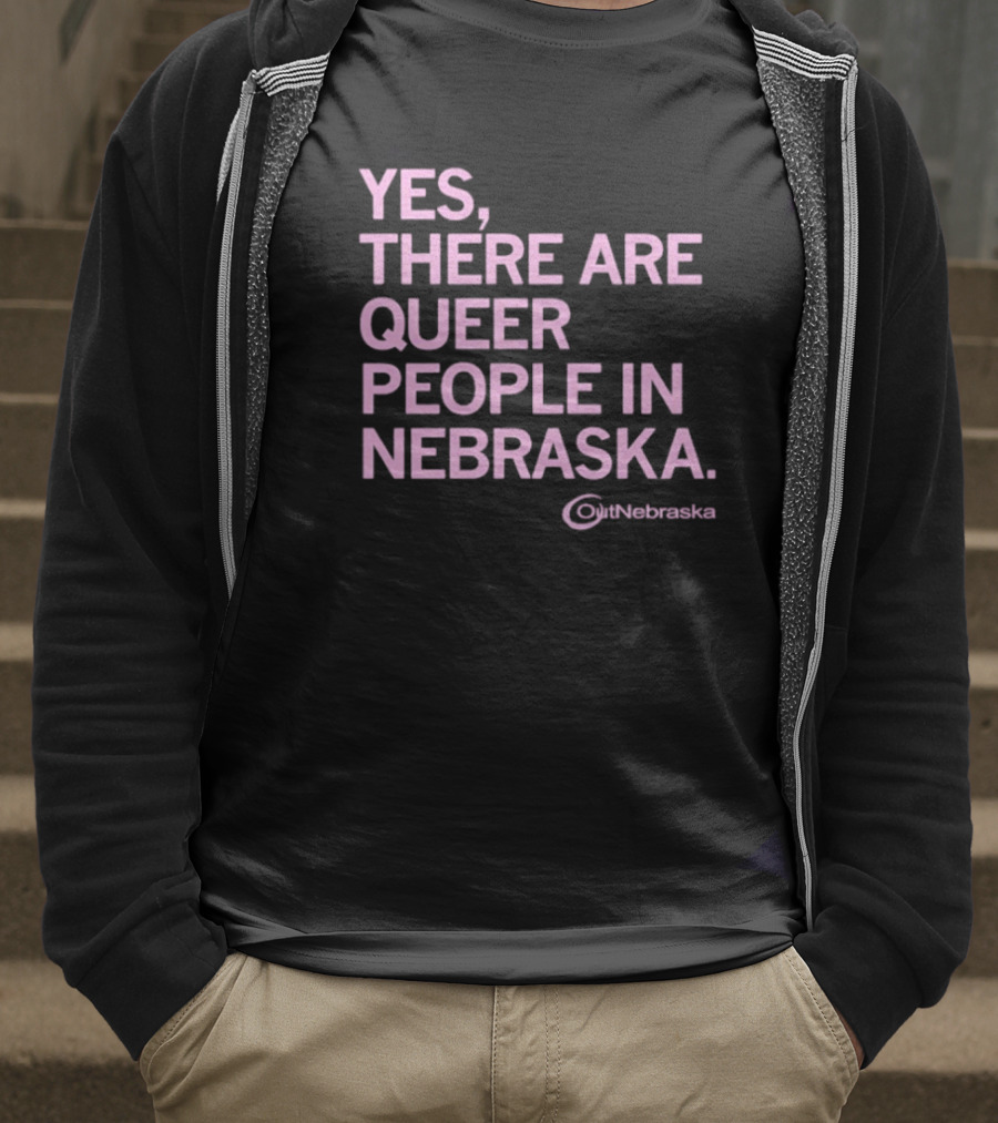 Yes, There Are Queer People In Nebraska OutNebraska T-Shirt