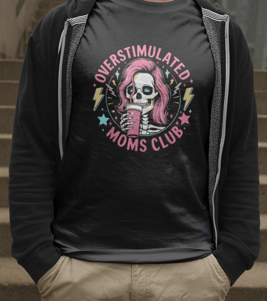 Overstimulated Moms Club Skull With Pink Hair And Drink T-Shirt