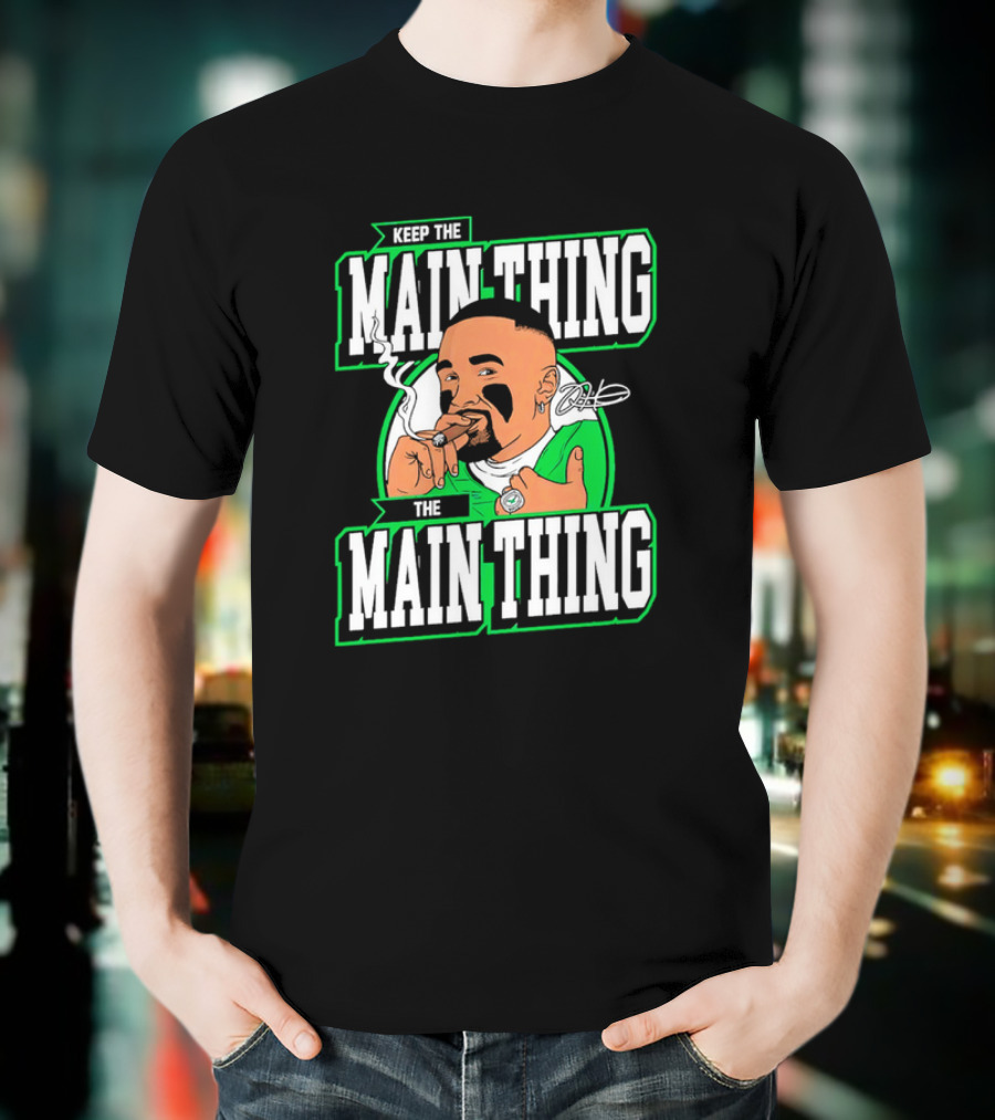 Keep The Main Thing The Main Thing Jalen Hurts Philadelphia Eagles Smoking Signature T-Shirt