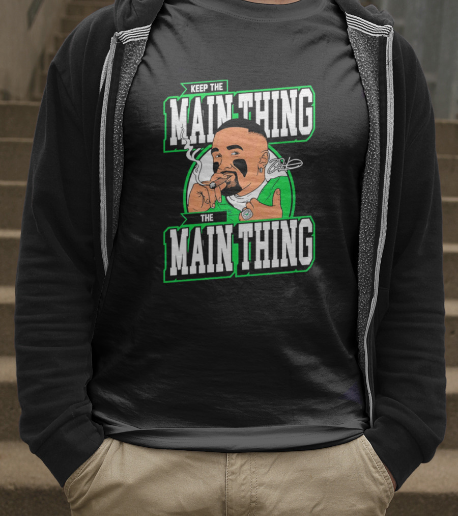 Keep The Main Thing The Main Thing Jalen Hurts Philadelphia Eagles Smoking Signature T-Shirt