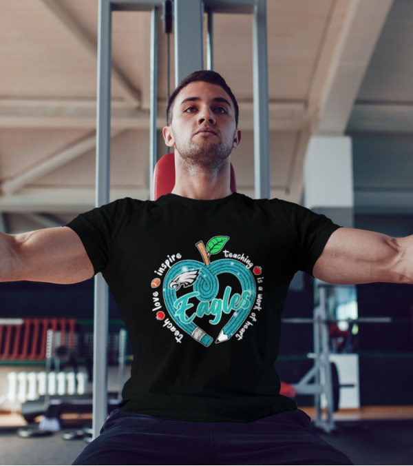 Philadelphia Eagles Teach Love Inspire Heartfelt Education Apple T-Shirt