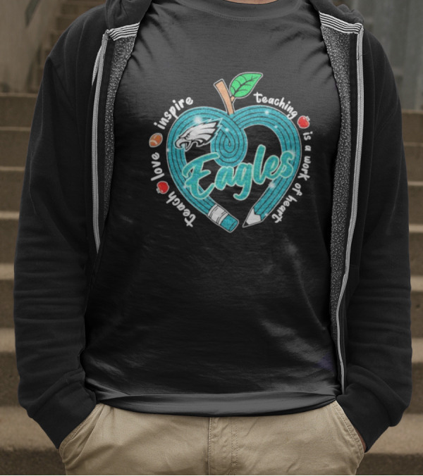 Philadelphia Eagles Teach Love Inspire Heartfelt Education Apple T-Shirt