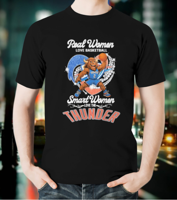 Real Women Love Basketball Smart Women Love The Thunder Basketball Mascot T-Shirt